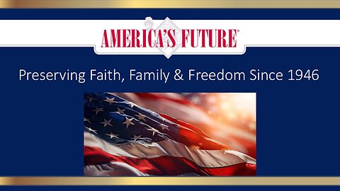 Defending Freedom, Educating Citizens, and Protecting Families