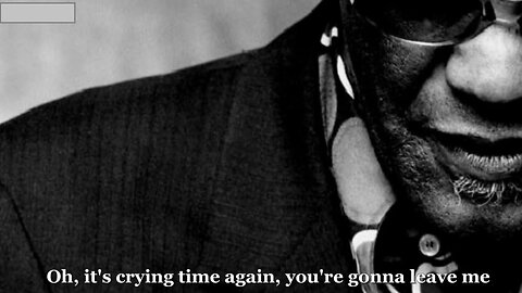 Crying Time -Ray Charles -LYRICS -1966