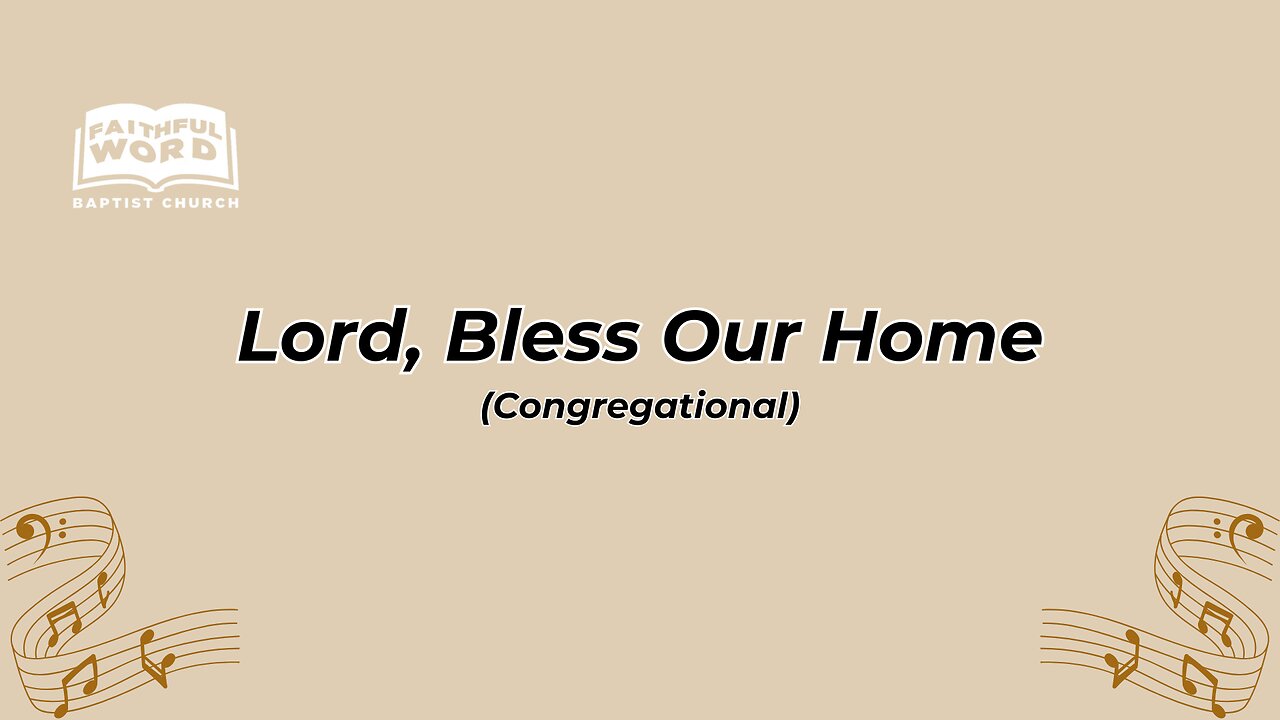 Lord, Bless Our Home Congregational (FWBC)