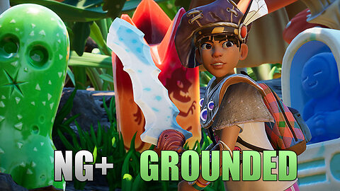 Beat Grounded, Now Onto NG+ Livestream Gameplay