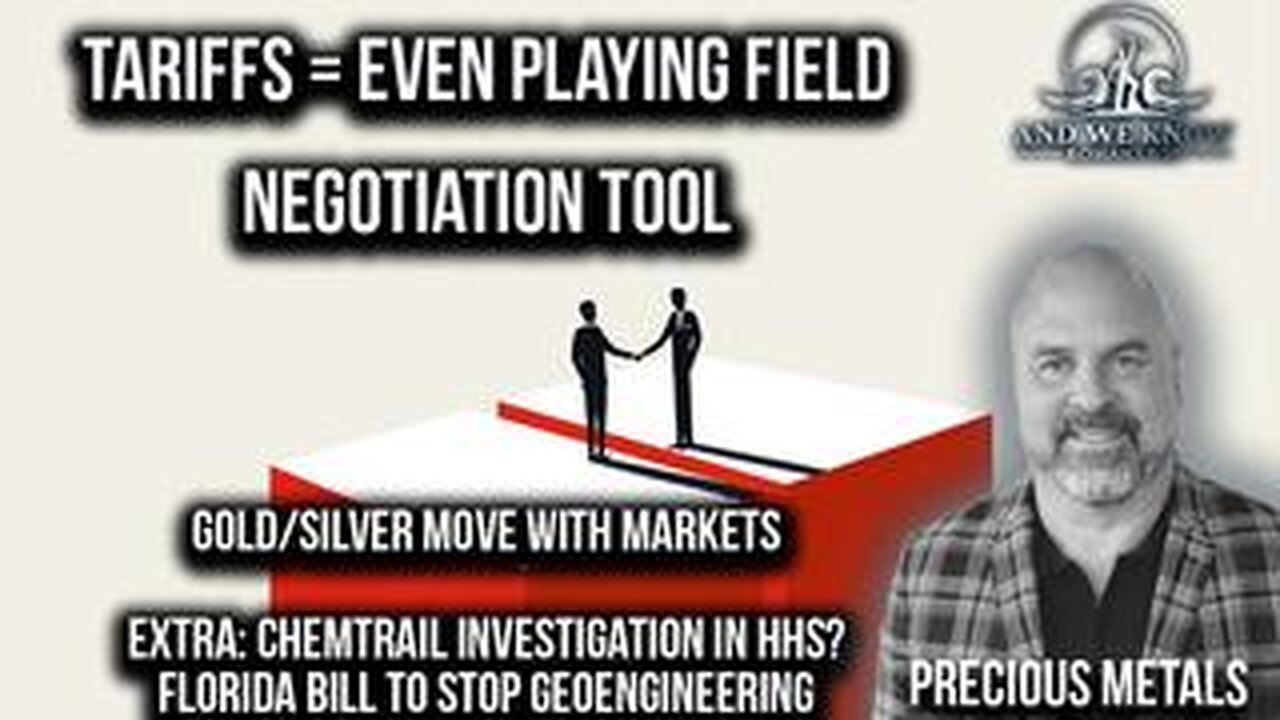 4.6.25- TARIFFS=Even Playing Field, Negotiation TOOL, Gold_Silver update + CHEMTRAIL investigations