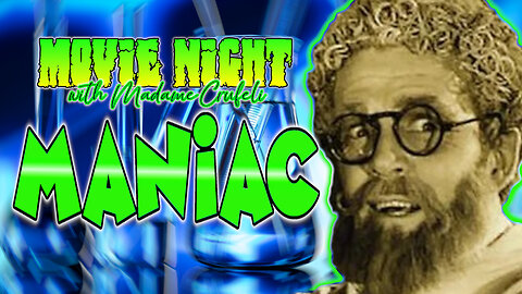 MANIAC (1934): Madame Crufeli's MOVIE NIGHT