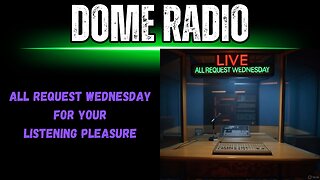 DOME RADIO: ALL REQUEST WEDNESDAY NIGHT