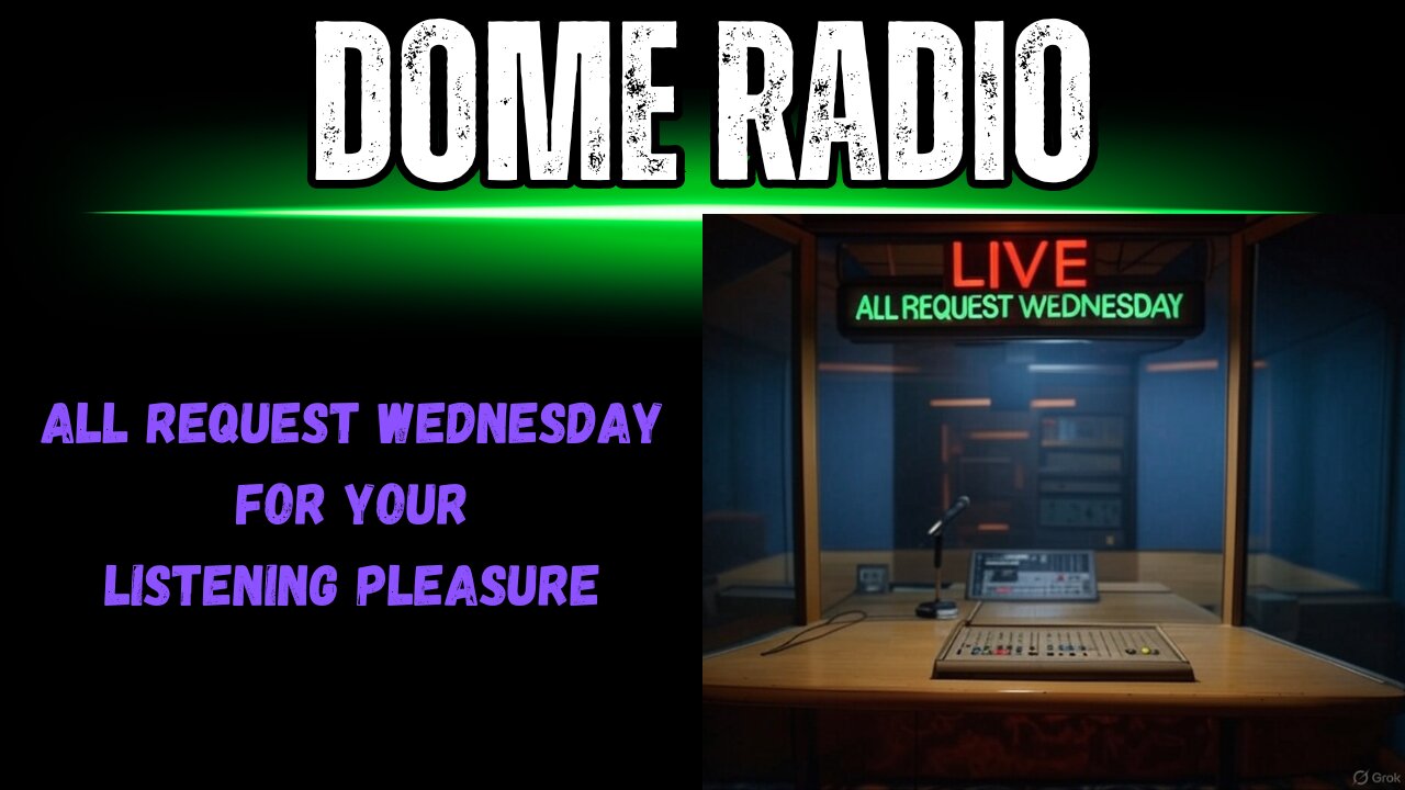 DOME RADIO: ALL REQUEST WEDNESDAY NIGHT