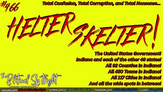#466 | Helter Skelter! | The Political Spotlight