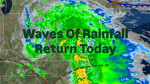 Waves Of Rainfall Return Today
