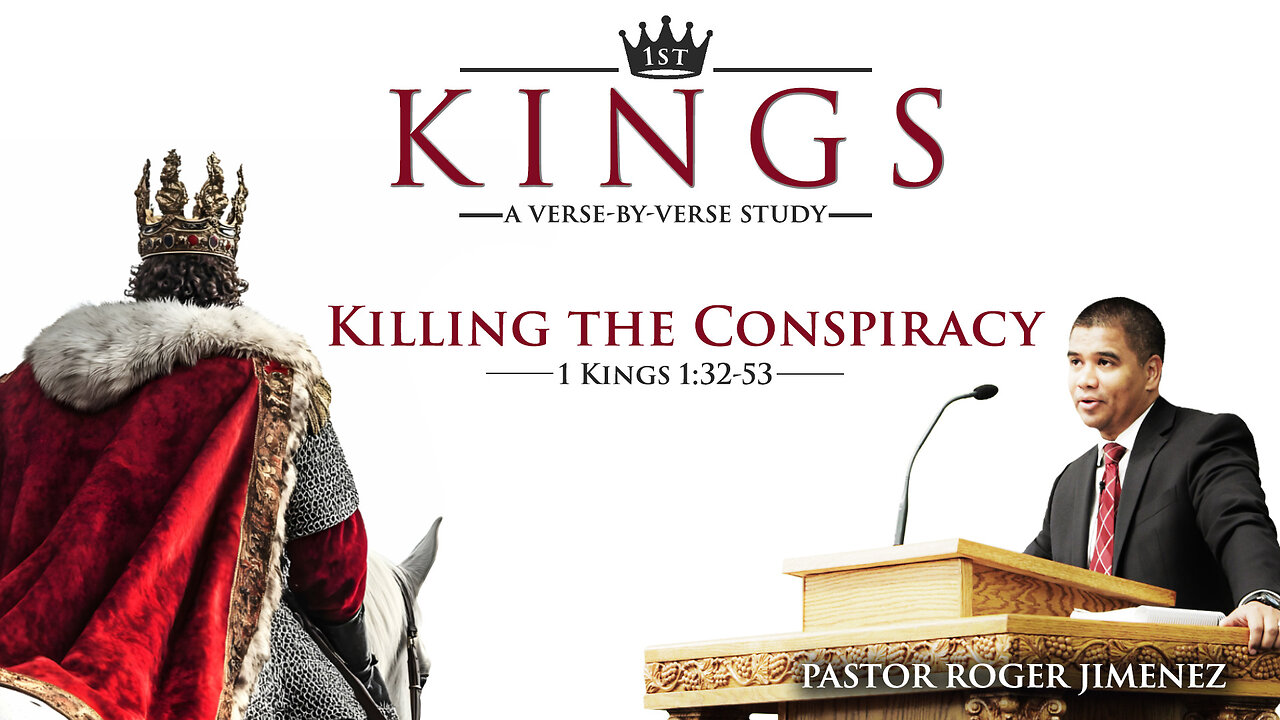 Killing the Conspiracy (1 Kings 1:32-53) | Pastor Roger Jimenez