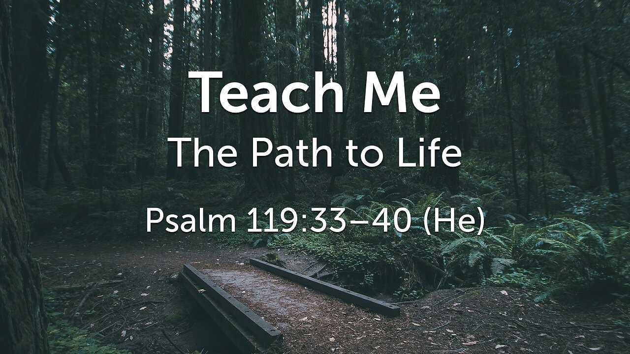 Nov. 9, 2025 - Sunday PM MESSAGE - Teach Me the Path to Life (Psalm 119:33-40)