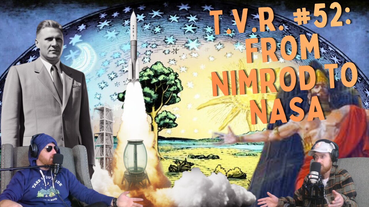 T.V.R.#52: Nimrod to NASA The REAL History You Never Knew