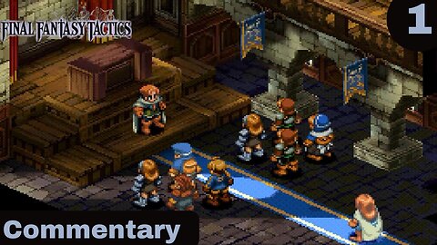 Time for Some Tactical Battles - Final Fantasy Tactics Part 1