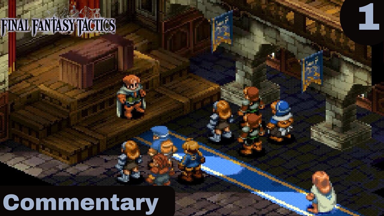 Time for Some Tactical Battles - Final Fantasy Tactics Part 1