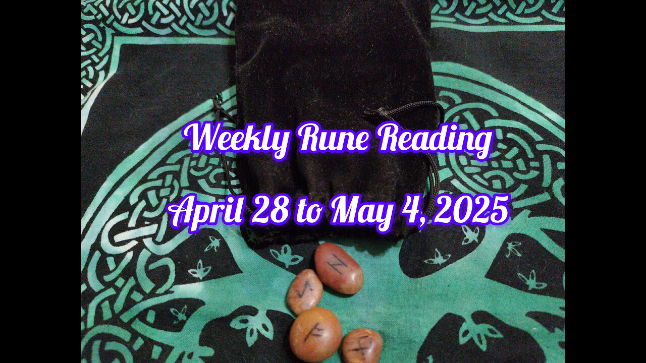 Weekly Rune Reading: April 28 to May 4, 2025