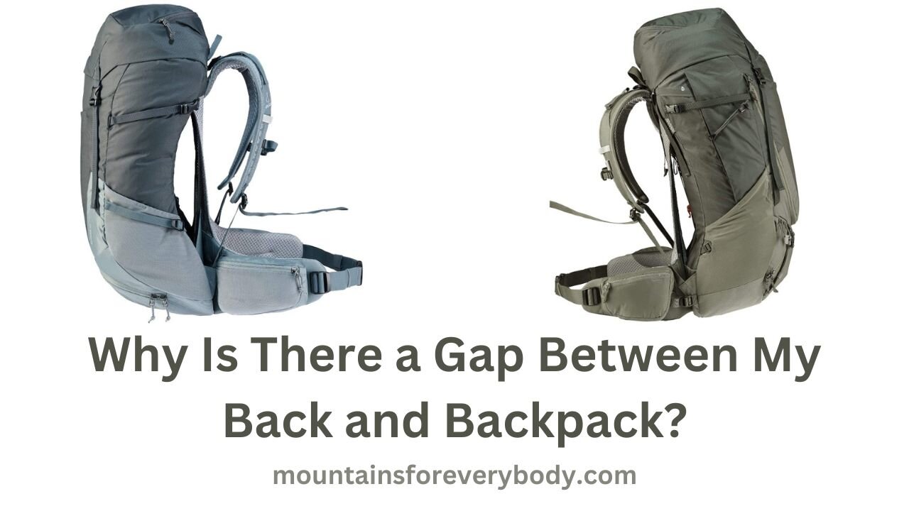 Why Is There a Gap Between My Back and Backpack?