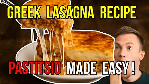 Greek Lasagna Recipe That Will Ruin Regular Pasta for You (Pastitsio Made Easy!)