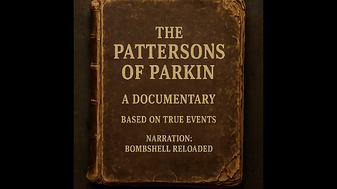 The Patterson Family.... A Documentary.