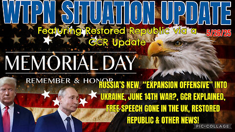 WTPN SITUATION UPDATE FEATURING RESTORED REPUBLIC 5/26/25