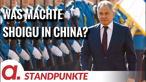 Was machte Shoigu eigentlich in China? | Von Stephan Ossenkopp