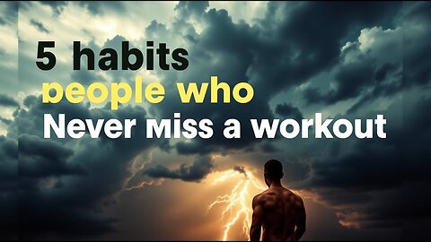 "Unlock Your Potential: 5 Key Habits of Consistent Exercisers"