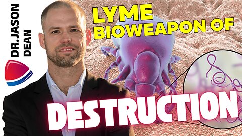 Dr. Jason Dean - Ep 3045 - Lyme, the BioWeapon of Destruction