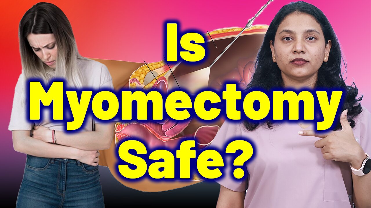Fibroid Surgery, Myomectomy Laparoscopy and Hysteroscopy Is Safer Than You Think | Treatment Cure