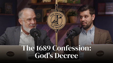 TS&TT: The 1689 Confession: God's Decree