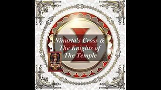 'Ninurta's Cross & The Knights of The Temple