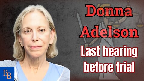 Donna Adelson last hearing