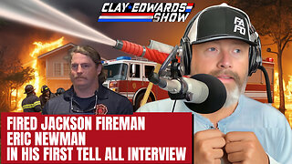 FIRED JACKSON FIREMAN ERIC NEWMAN TELL-ALL INTERVIEW (Ep #1,064)