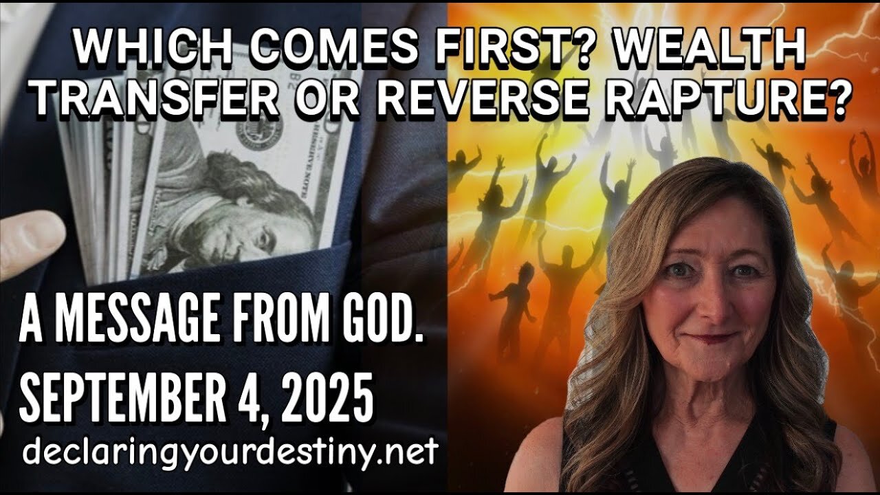 Carolyn Dennis: WHICH COMES FIRST? WEALTH TRANSFER OR REVERSE RAPTURE? - 9/4/25