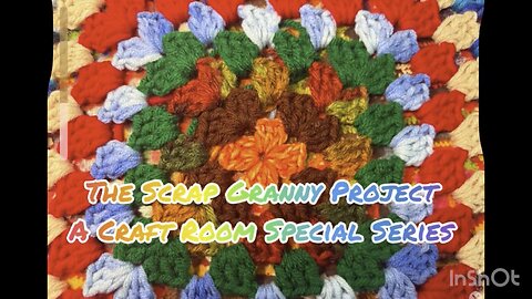 The Scrap Granny Project ~~ A Craft Room Special Series ~~ Part 3