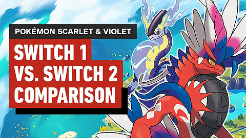 Pokémon Scarlet & Violet - Nintendo Switch vs. Switch 2 Comparison
