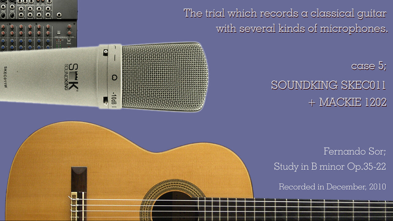 The trial which records a classical guitar with several kinds of mic. case 5; SOUNDKING + MACKIE