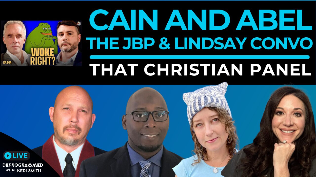 Cain and Abel - The Jordan Peterson & James Lindsay Convo - LIVE That Christian Panel