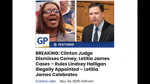 Clinton Judge Dismisses Comey, Letitia James Cases – Rules Lindsey Halligan Illegally Appointed