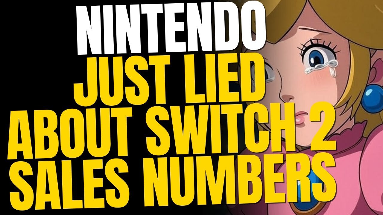 Nintendo Is Lying About Switch 2 Sales Numbers — No One Is Buying It