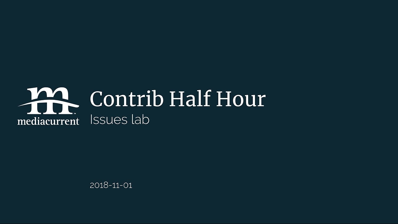 Drupal Contrib Half Hour, 2018-11-01