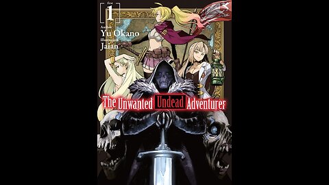 The Unwanted Undead Adventurer - Volume 01 Webnovel | Light Novel