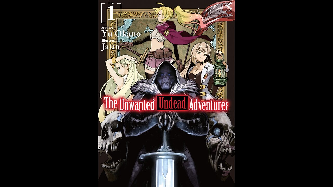 The Unwanted Undead Adventurer - Volume 01 Webnovel | Light Novel