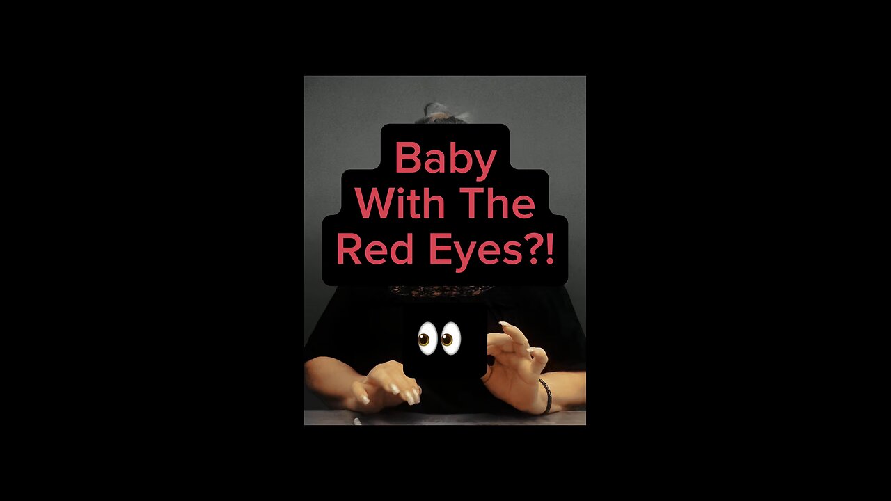 Baby With Red Eyes?! 👀