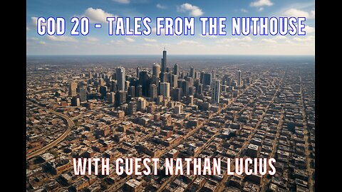 GOD 20 - TALES FROM THE NUTHOUSE, (WITH NATHAN LUCIUS)
