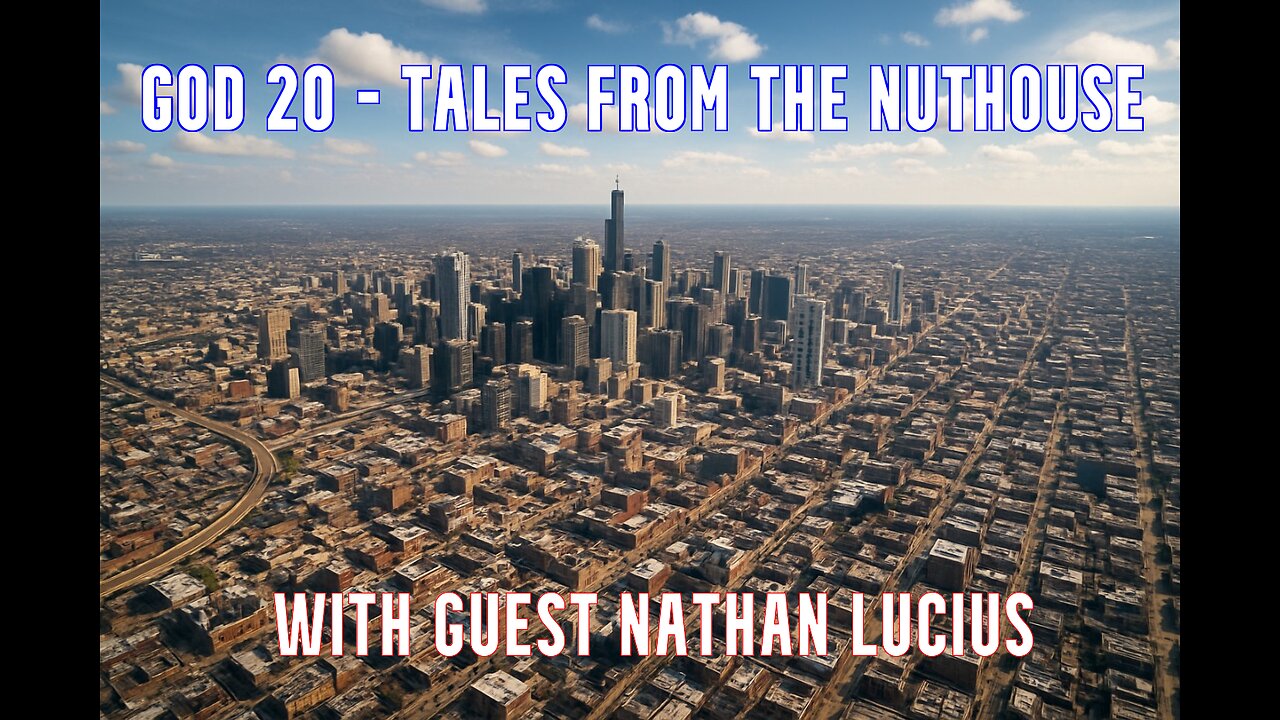 GOD 20 - TALES FROM THE NUTHOUSE, (WITH NATHAN LUCIUS)