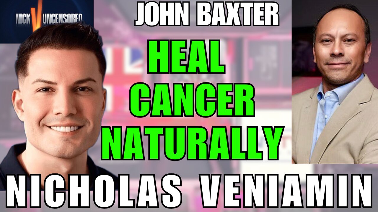 Healing Stage 3 Cancer with Frequency? John Baxter Speaks with Nicholas Veniamin