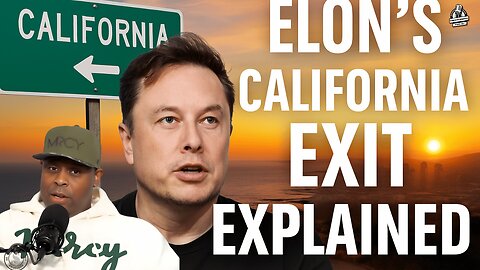 Elon’s California Exit Explained!