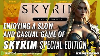 🔴 Skyrim Special Edition 🎮 Enjoying a Slow and Casual Game of Skyrim! 🙏 Thank You For Watching