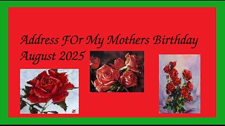 Mother's Birthday Address August 2025