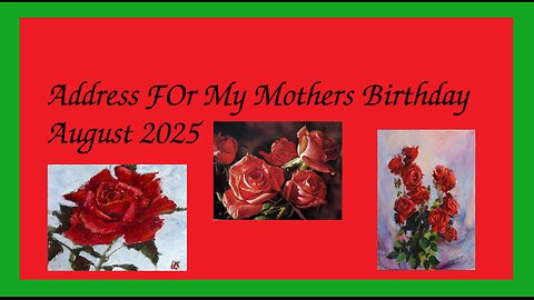 Mother's Birthday Address August 2025