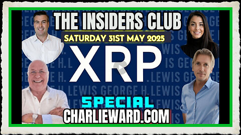 THE INSIDERS CLUB XRP SPEICAL! WITH CHARLIE WARD, PAUL BROOKER GEORGE LEWIS
