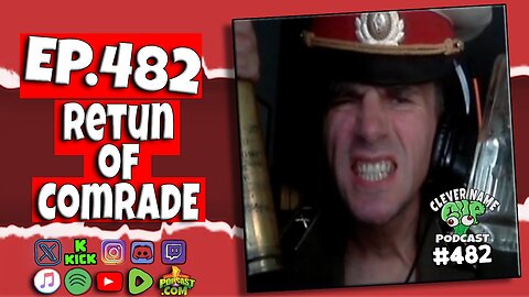 Return of Comrade - Clever Name Podcast #482