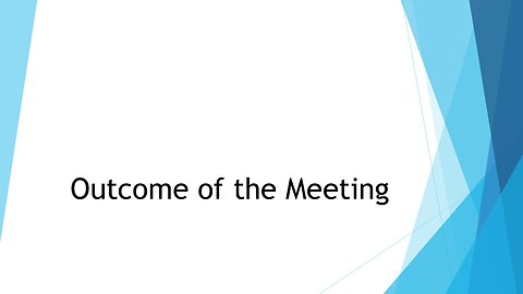 Outcome of the Meeting