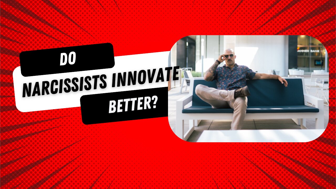 Do narcissists innovate better?